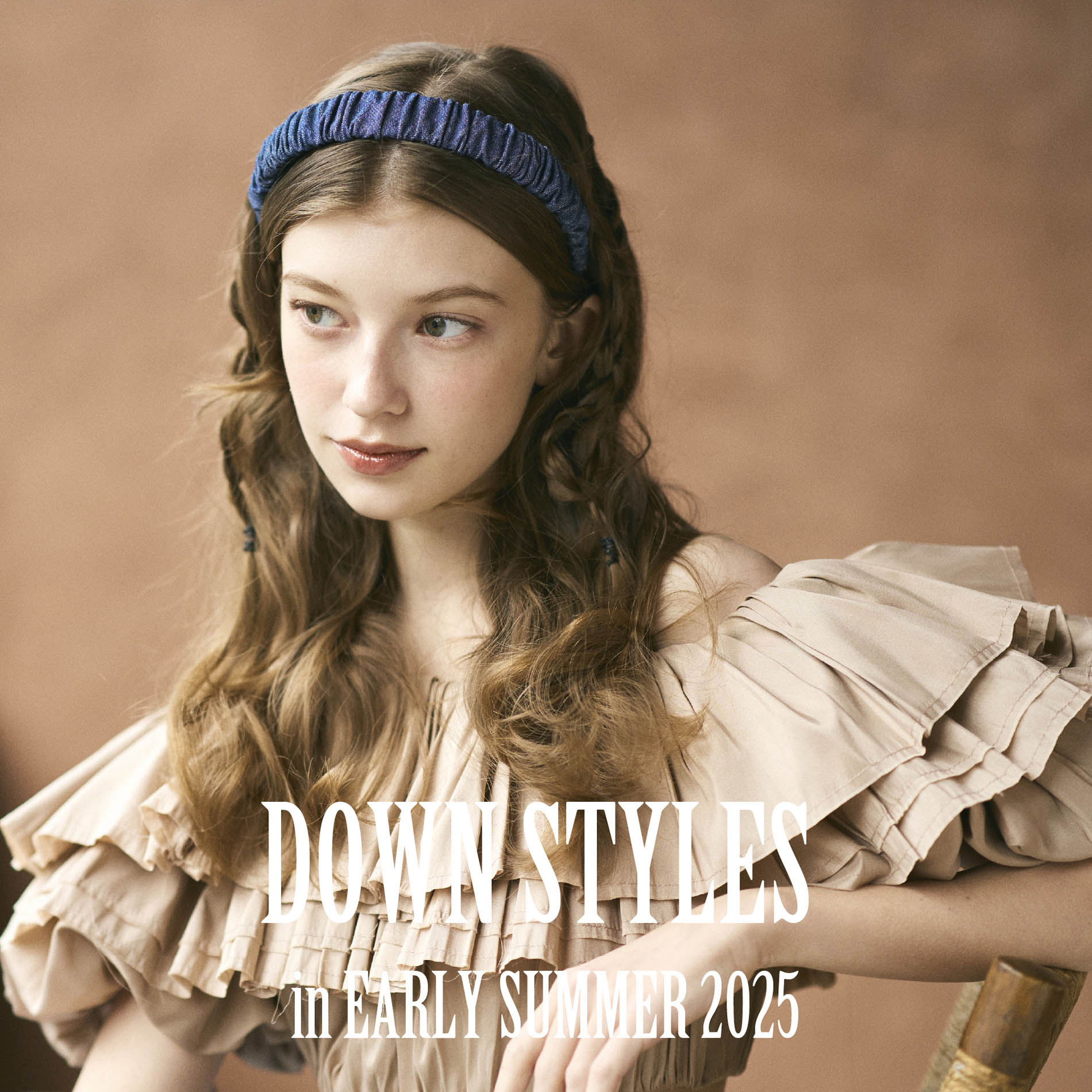 DOWN STYLE IN EARLY SUMMER2025